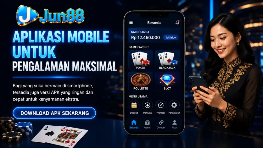 Aplikasi mobile APK Jun88 untuk pengalaman bermain maksimal